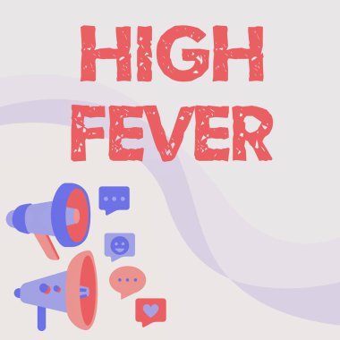 El yazısı: Yüksek ateş. Tıbbi durum için bir kelime. Vücut sıcaklığı her zamankinden daha yüksek. El ele tutuşmanın megafonu..