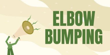 Dirsek darbelerini gösteren bir tabela. İnternetin yeni trend olmuş el sıkışması kavramına göre, iki ayrı dokunuş, bir adamın uzaktaki bir megafonu işaret edişinin yeni bir duyuru oluşmasını sağlıyor..