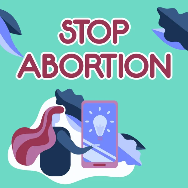 Szöveges felirat az Abortusz leállítása címmel. Szó Írta, hogy hagyja abba az orvosi eljárás, amely arra szolgált, hogy véget vessen a terhesség Lady Pressing Screen Of Mobile Phone bemutatja a Futuristic Technology. — Stock Fotó