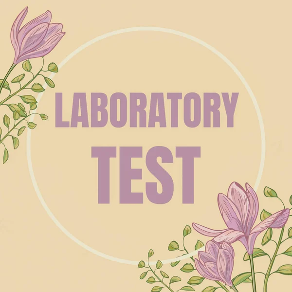 İşaret Laboratuvarı Testi 'ni gösteren ilham. Test edilen maddelerin tıbbi teşhisinin belirlenmesi. Metin Çerçevesi Çiçek Kalpler ve Yapraklarla çevrili.. — Stok fotoğraf