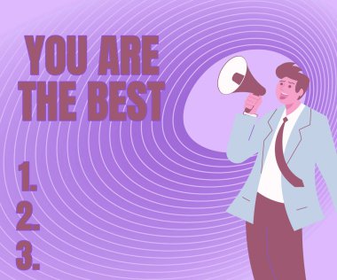 Gösterim metni yazılıyor Sen en iyisisin. Kavram demek, elinde megafonla yeni bir duyuru yapan bir adamın en iyi tasviri demektir.