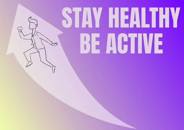 Sign displaying Stay Healthy Be Active. Internet Concept physical activity and having energy and strength Illustration Of Happy Businessman Running Up With Arrow Got His Promotion. — Stock Photo, Image