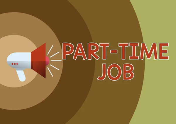 Sign displaying Part time Job. Word for employment marked by working less than 40 hours in a week Illustration Of A Loud Megaphones Speaker Making New Announcements.