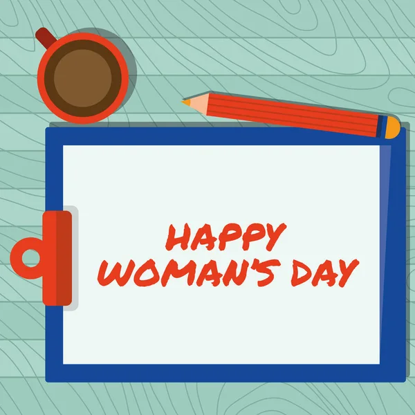 Textschild mit Happy Woman S Day. Geschäftskonzept zur Erinnerung an das Wesen jeder Dame auf der ganzen Welt Illustration des Bleistifts auf dem Tisch neben dem Klemmbrett und Kaffeebecher. — Stockfoto