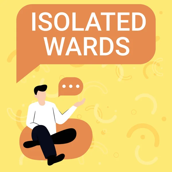 Tekstbord met Isolated Wards. Concept betekent ver weg van plaatsen of het tonen en hebben van minimaal contact Illustratie van Zakenman Zittend op Soft Sofa Stoel Praten. — Stockfoto