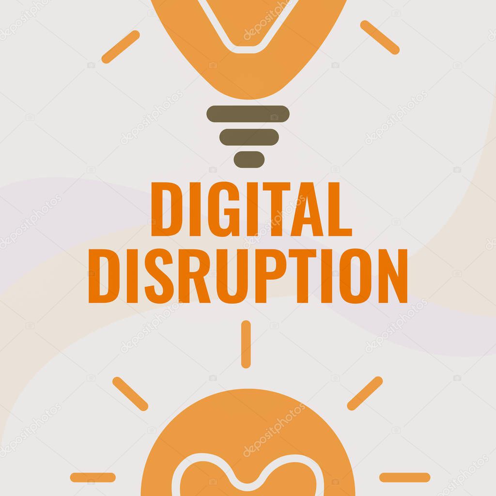 Text showing inspiration Digital Disruption. Business overview occur when technologies affect value proposition of goods Glowing Light Bulb Drawing Displaying Fresh Discoveries.