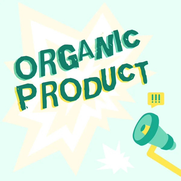Inspiráló szöveg Organikus termék. Koncepció jelentése által termelt anyagok ökológiai mezőgazdaság Megafon Rajz Világítástechnika bejelentést. — Stock Fotó