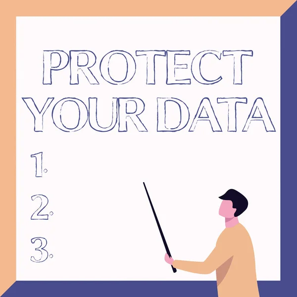 Assinar exibindo Proteja seus dados. Conceito que significa segurança cibernética seguro e proteger as informações digitais de perda ou fraude Instrutor Desenho Segurando Stick Apontando Board Mostrando novas lições. — Fotografia de Stock