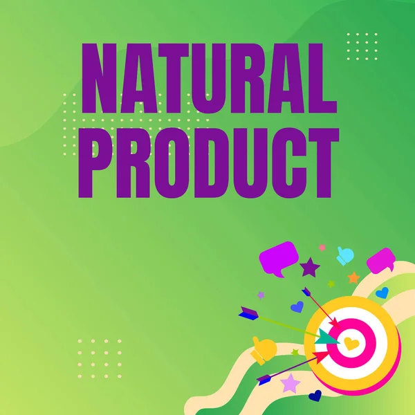 Podpis tekstowy przedstawiający Produkt Naturalny. Podejście biznesowe związek chemiczny lub substancja wytwarzana przez żywy organizm prezentujący koncepcję celu trafienia wiadomości, streszczenie ogłaszające cel — Zdjęcie stockowe