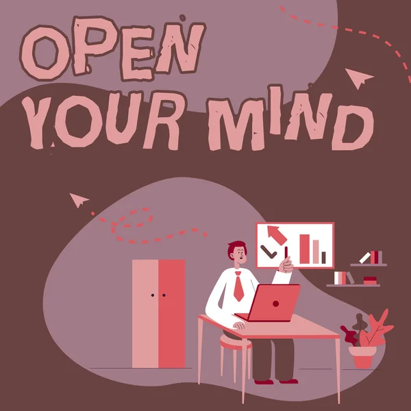 Skriv för hand skylt Öppna ditt sinne. Business showcase för att kunna förstå olika idéer eller sätt att tänka Man sitter på skrivbordet Arbeta och presentera ny teknik. — Stockfoto
