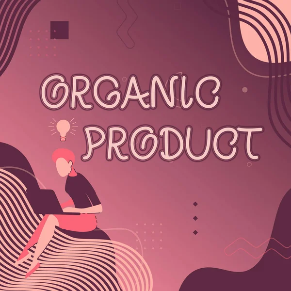 Kézírás szöveg Organikus termék. Üzleti kirakat által termelt anyagokból organikus mezőgazdaság Nő ül laptoppal Aktívan befejező munka az új gondolatok. — Stock Fotó