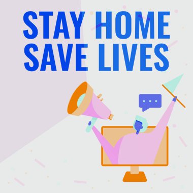 Stay Home Save Lives 'ı gösteren bir tabela. Hastalıklı hastaların sayısını azaltmak için evden dışarı çıkmayan Bayan Ekran Aracı Megafon ve Bayrak Çekiyor.