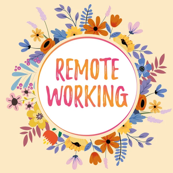 Ispirazione mostrando segno Remote Working. Parola per stile che consente ai professionisti di lavorare al di fuori di una cornice di testo dell'ufficio circondata da cuori e foglie di fiori assortiti. — Foto Stock