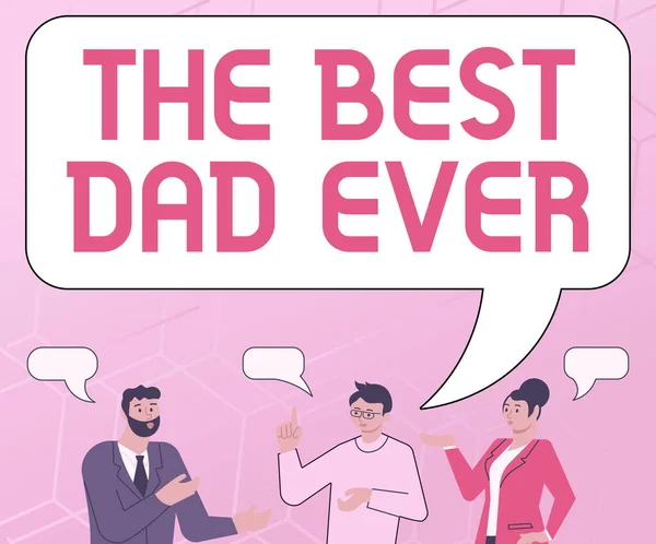 Writing displaying text The Best Dad Ever. Business idea used to describing a good father Appreciation to a daddy Partners Chatting Building New Wonderful Ideas For Skills Improvement. — Stock Photo, Image