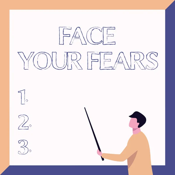 Texte montrant Face Your Fears. Idée d'entreprise Forte et confiante pour regarder vers l'avenir vers le succès Instructeur Dessin Holding Stick Pointing Board Affichage de nouvelles leçons. — Photo