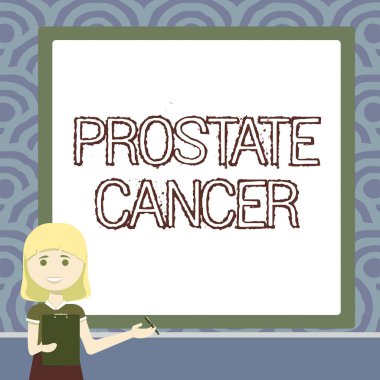 Prostat kanserini gösteren bir mesaj. Erkek üreme sisteminde ortaya çıkan kanser üzerine yazılmış bir kelime. Lady Standing Holding Panosu Yeni Fikirleri Takıma Sunuyor.