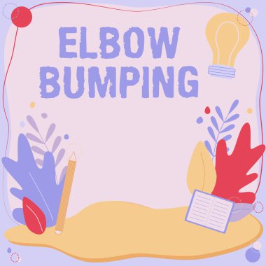 Metin işareti, dirsek çarpmasını gösteriyor. İş yaklaşımı yeni trend olmuş el sıkışma. İki ayrı dokunuşun olduğu metin çerçevesi çeşitli çiçek kalpleriyle çevrili.