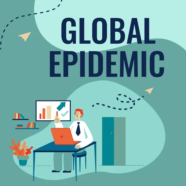 Texto presentando Epidemia Global. Idea de negocio una rápida propagación de una enfermedad transmisible en una amplia área geográfica Hombre sentado en el escritorio Trabajando y presentando nuevas tecnologías. —  Fotos de Stock