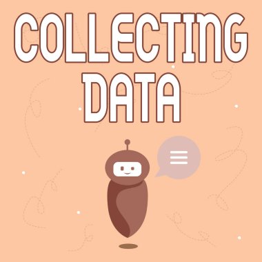 Veri Toplama İşareti. İş özeti Toplama ve Ölçüm Bilgi Değişkenleri Şirin Yüzen Robot Bir Sohbet Bulutunda Bize Yeni Harika Bilgiler Söylüyor.