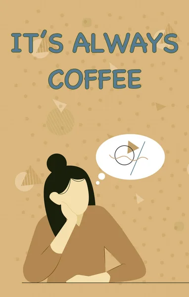 Konceptuell bildtext Det är alltid kaffe. Affärsstrategi dricka koffein är livet arbete hem har dåliga vanor Illustration av Lady Thinking djupt ensam för nya fantastiska taktiska idéer. — Stockfoto