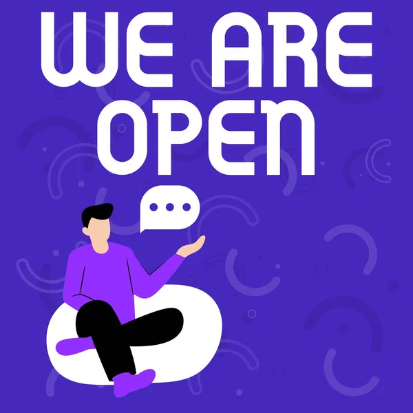 Text caption presenting We Are Open. Business idea We Are Open Illustration Of Businessman Sitting On Soft Sofa Chair Talking.