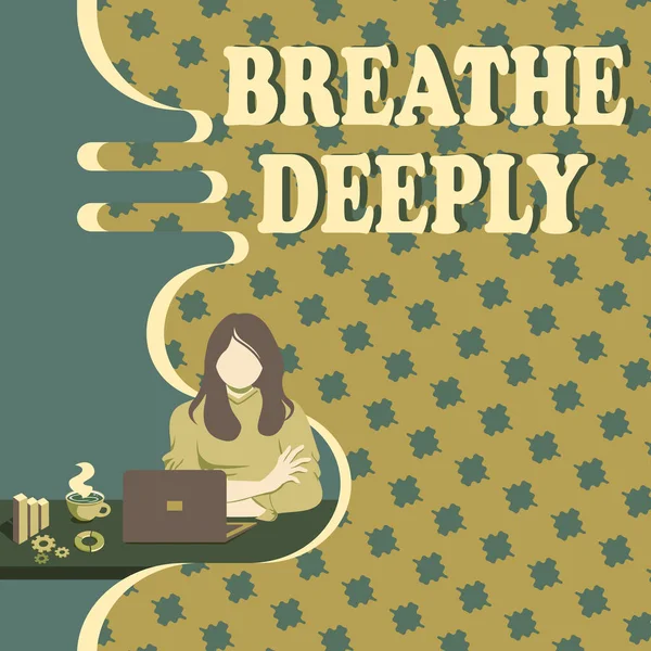 Текстовий знак, що показує дихання глибоко. Інтернет-концепція взяти великий вдих повітря в легені, щоб зупинити жінку сидячи за допомогою ноутбука онлайн сеанс Обговорення останніх проектів . — стокове фото