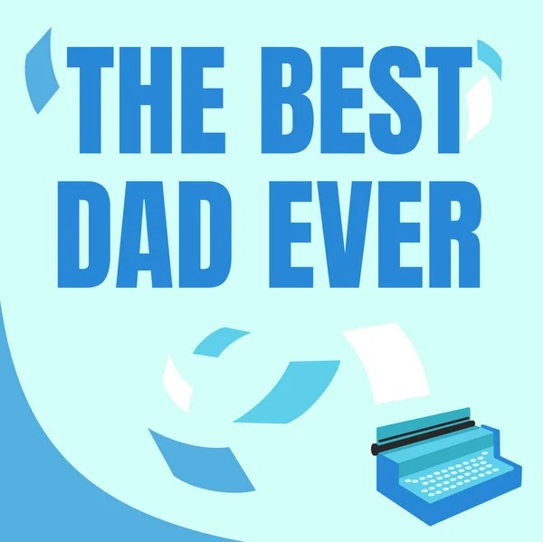 Szöveges felirat bemutatja a valaha volt legjobb apát. Üzleti megközelítés egy jó apa leírására Egy apa megbecsülése Vintage írógéppel rajzolás több lebegő papírral. — Stock Fotó