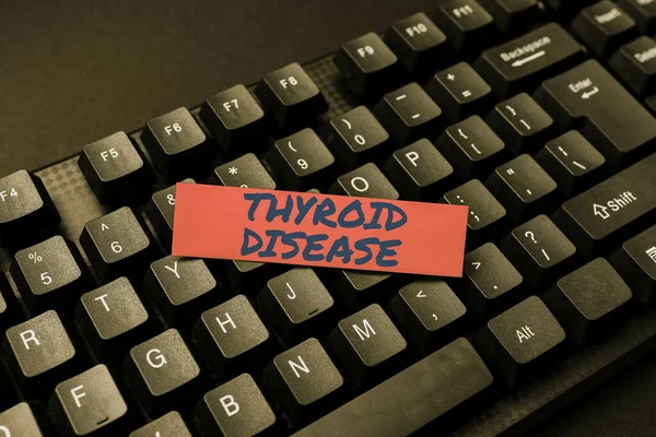 Sign displaying Thyroid Disease. Business approach the thyroid gland fails to produce enough hormones Typing Program Schedule, Retyping And Debugging Program String Codes