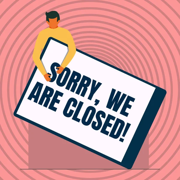 Texto título presentando Sorry, We Are Closed. Palabra Escrito en disculparse por cerrar el negocio para el tiempo específico Caballero Dibujo Sosteniendo un enorme portapapeles en blanco. — Foto de Stock