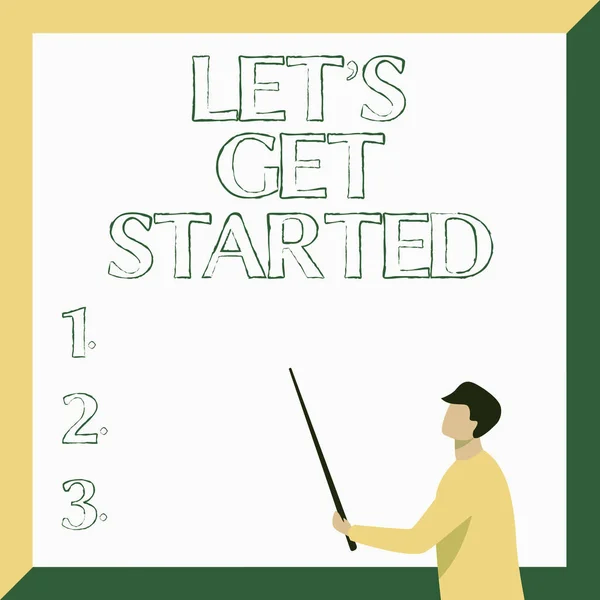 Znak tekstowy pokazujący "Let s is Start". Przegląd działalności Aby rozpocząć lub pracować nad czymś Bring it ON Instructor Drawing Holding Stick Pokazano nowe lekcje. — Zdjęcie stockowe