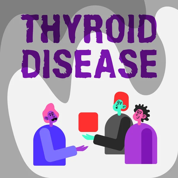 Sign displaying Thyroid Disease. Business showcase the thyroid gland fails to produce enough hormones Colleagues Displaying Cube Representing Teamwork Discussing Future Project.