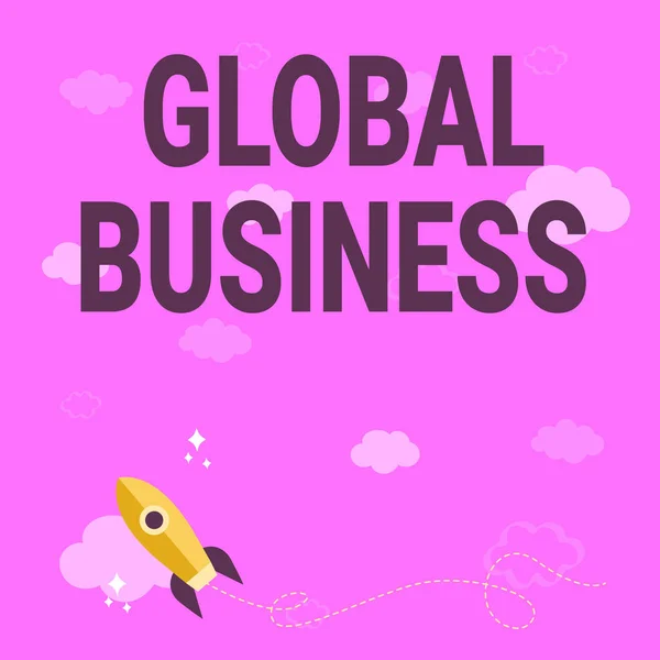 Skrivtecken Global Business. Affärsidé Handel och affärssystem ett företag som gör över hela världen Rocket Ship lanserar Fast Rakt upp till yttre rymden. — Stockfoto