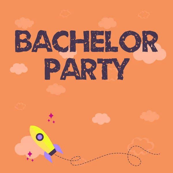 Sign displaying Bachelor Party. Business approach Party given for a man who is about to get married Stag night Rocket Ship Launching Fast Straight Up To The Outer Space. — Stock Photo, Image