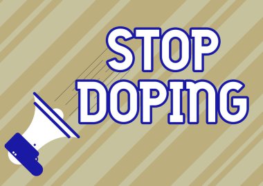 Doping 'i durdurun yazan tabela. İş konsepti yasaklanmış atletizm performans artırıcı ilaç kullanmaz. Megafonun Hızlı Önemli Duyurusu.