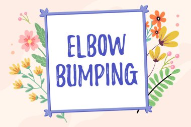 El yazısı metni, dirsek çarpması. Kelime yeni trend olmuş tokalaşma üzerine yazılmıştır. İki ayrı dokunuş metni çerçevesi çeşitli çiçek kalpleriyle çevrilidir ve ayrılır..