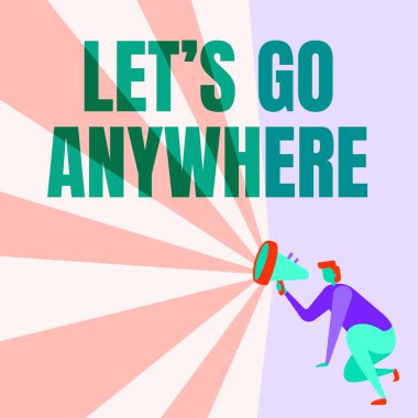 Görüntüleme metni yazılıyor. Her yere gidebilirsiniz. İnsanlardan yeni yerleri ziyaret etmelerini istemeye dair bir söz var. Yeni bir duyuru yapmak için Megafon kullanan Diz Çöken Bir Kişinin Tanıtımı ile tanışın..