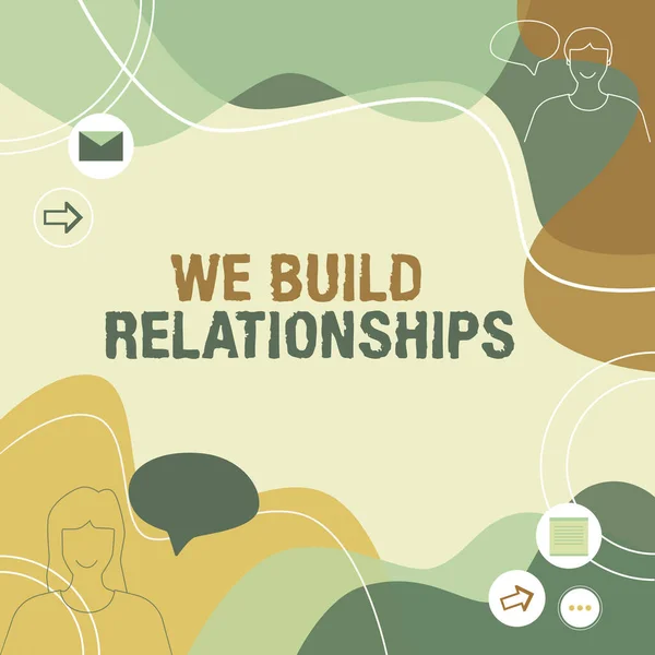 Sinal de texto mostrando Nós Construímos relacionamentos. Exposição de negócios Nós construímos relacionamentos ilustração casal falando em bate-papo nuvem troca mensagens. — Fotografia de Stock