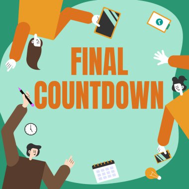 Text showing inspiration Final Countdown. Concept meaning Last moment of any work having no posibility of discusion Colleagues Carrying S Decorating Mobile Application Defining Teamwork. clipart