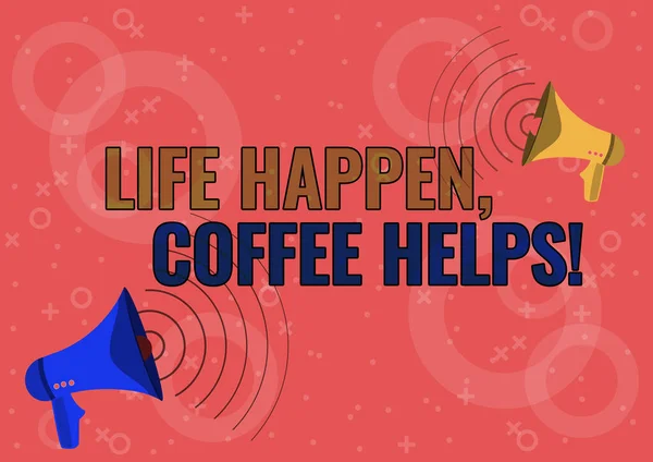 Texto de caligrafia Life Happen Coffee ajuda. Conceito de negócio Tome uma bebida quente ao ter problemas Par de Megafones Desenho Produzir Ondas de Som Fazer Anúncio. — Fotografia de Stock
