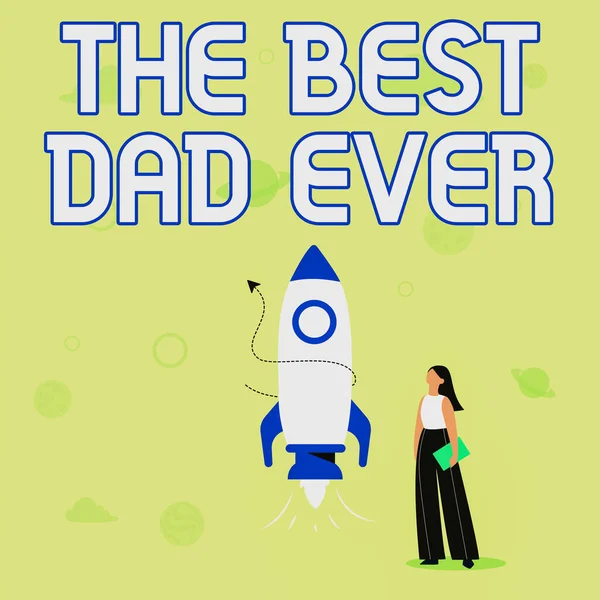 Text caption presenting The Best Dad Ever. Concept meaning used to describing a good father Appreciation to a daddy Illustration Of Casual Girl Standing Beside Rocket Ship Ready To Launch — Stock Photo, Image