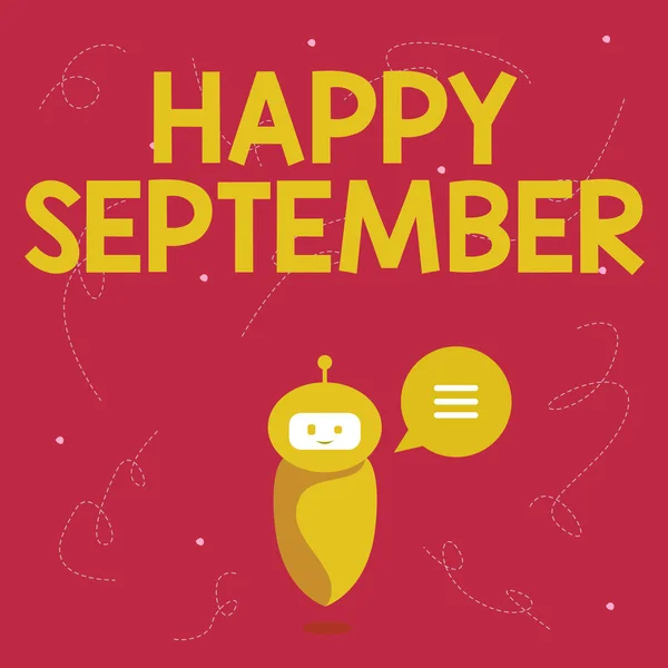 Text bildtext som presenterar Happy September. Word Skrivet om att välkomna glädjen kan föra med sig av den nionde månaden av året Söt flytande robot berättar oss Ny Underbar Information I En Chat Cloud. — Stockfoto