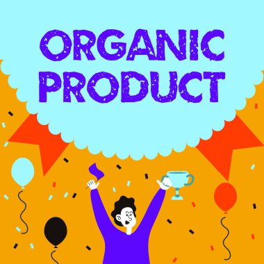 Metin işareti organik ürünleri gösteriyor. Sözcük, organik tarımcı Holding Trophy Performansını Balonlarla çevrili olarak kutlayan malzemelerden yazıldı..