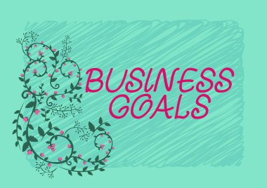 El yazısı, İş Dünyası Hedefleri. Renkli çiçekler ve ahenkli düzenlenmiş yeşilliklerle süslenmiş belirli bir zaman diliminde tamamlanması beklenen kavram.