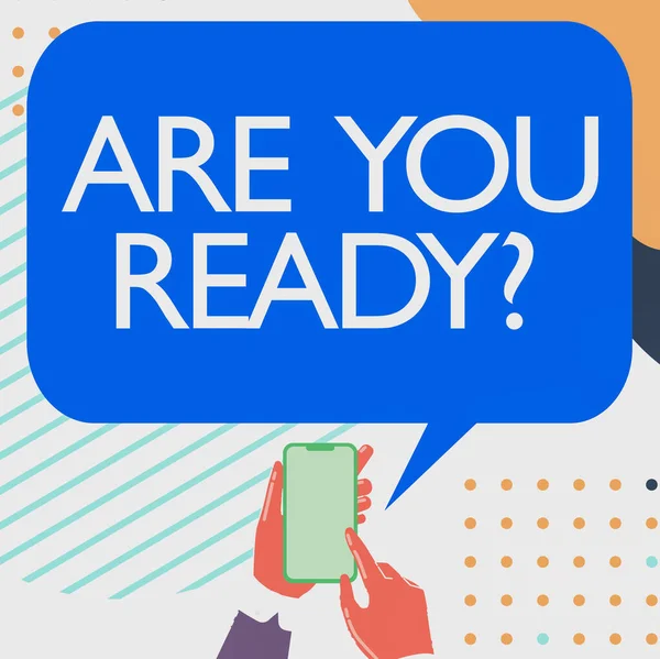 Text sign showing Are You Readyquestion. Conceptual photo Asking if already prepared to do or hear something Mobile Drawing Sharing Positive Comments And Good Speech Bubble — Stock Photo, Image