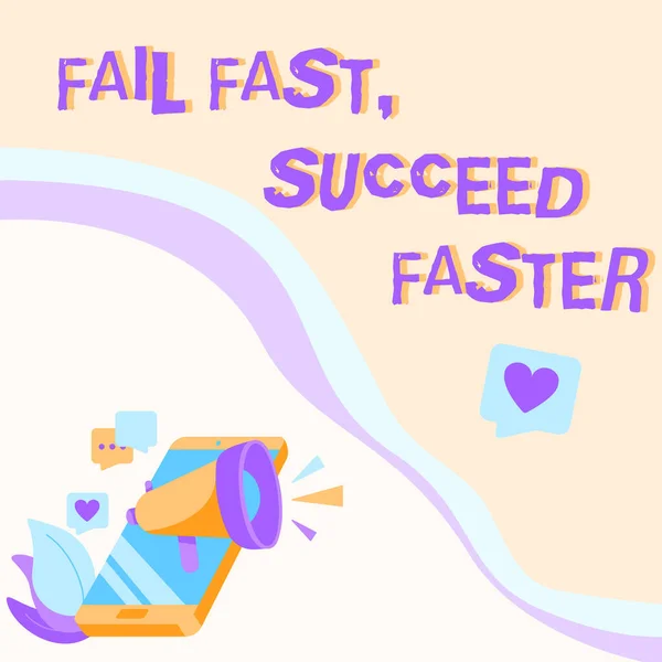 Segno di scrittura a mano Fail Fast Succeed più veloce. Concetto significato Non rinunciare a continuare a lavorare su di esso per raggiungere Telefono Disegno Condivisione Commenti E Reazioni Attraverso Megafono. — Foto Stock