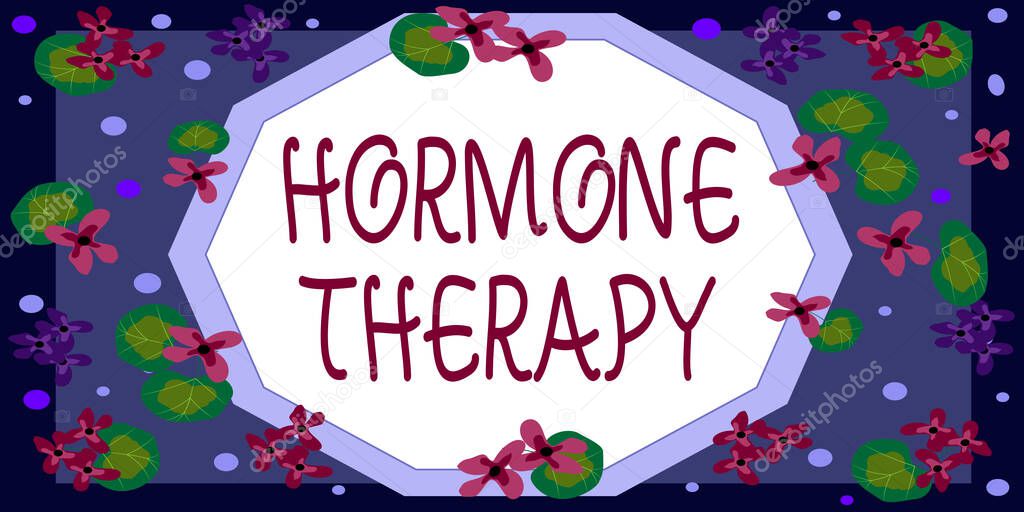 Hand writing sign Hormone Therapy. Business showcase use of hormones in treating of menopausal symptoms Frame Decorated With Colorful Flowers And Foliage Arranged Harmoniously.