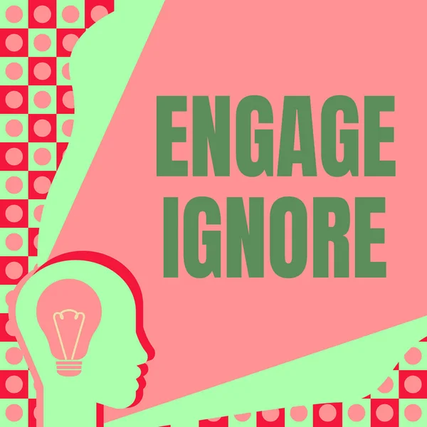 Inspiration showing sign Engage Ignore. Concept meaning Silent Treatment Manipulative Punishment Sulking Shunning Head With Illuminated Light Bulb With Showing Technology Ideas. — Stock Photo, Image