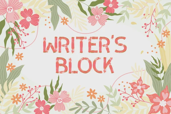 Inspiration showing sign Writer S Block. Business approach Condition of being unable to think of what to write Frame Decorated With Colorful Flowers And Foliage Arranged Harmoniously.