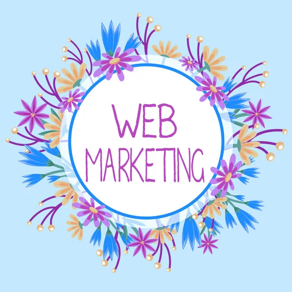 Hand writing sign Web Marketing. Business showcase Electronic commerce Advertising through internet Online seller Frame Decorated With Colorful Flowers And Foliage Arranged Harmoniously. — Stock Photo, Image