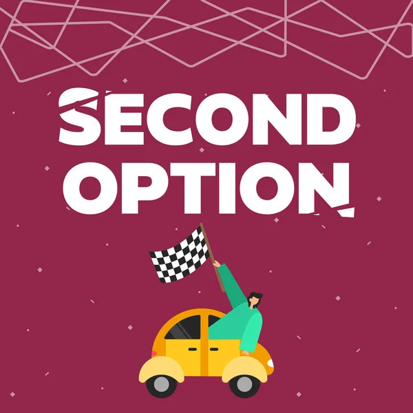Text sign showing Second Option. Concept meaning Next Fiddle Not a priority Next Alternative Opportunity Businessman Waving Banner From Vehicle Racing Towards Successful Future. — Stock Photo, Image